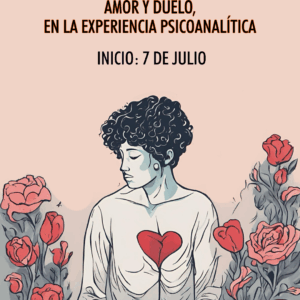 Amor y duelo en la experiencia psicoanalítica